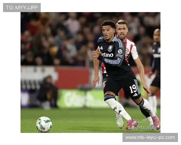 桑乔边路爆破压制对手防线，关键战进攻活跃成反击利器